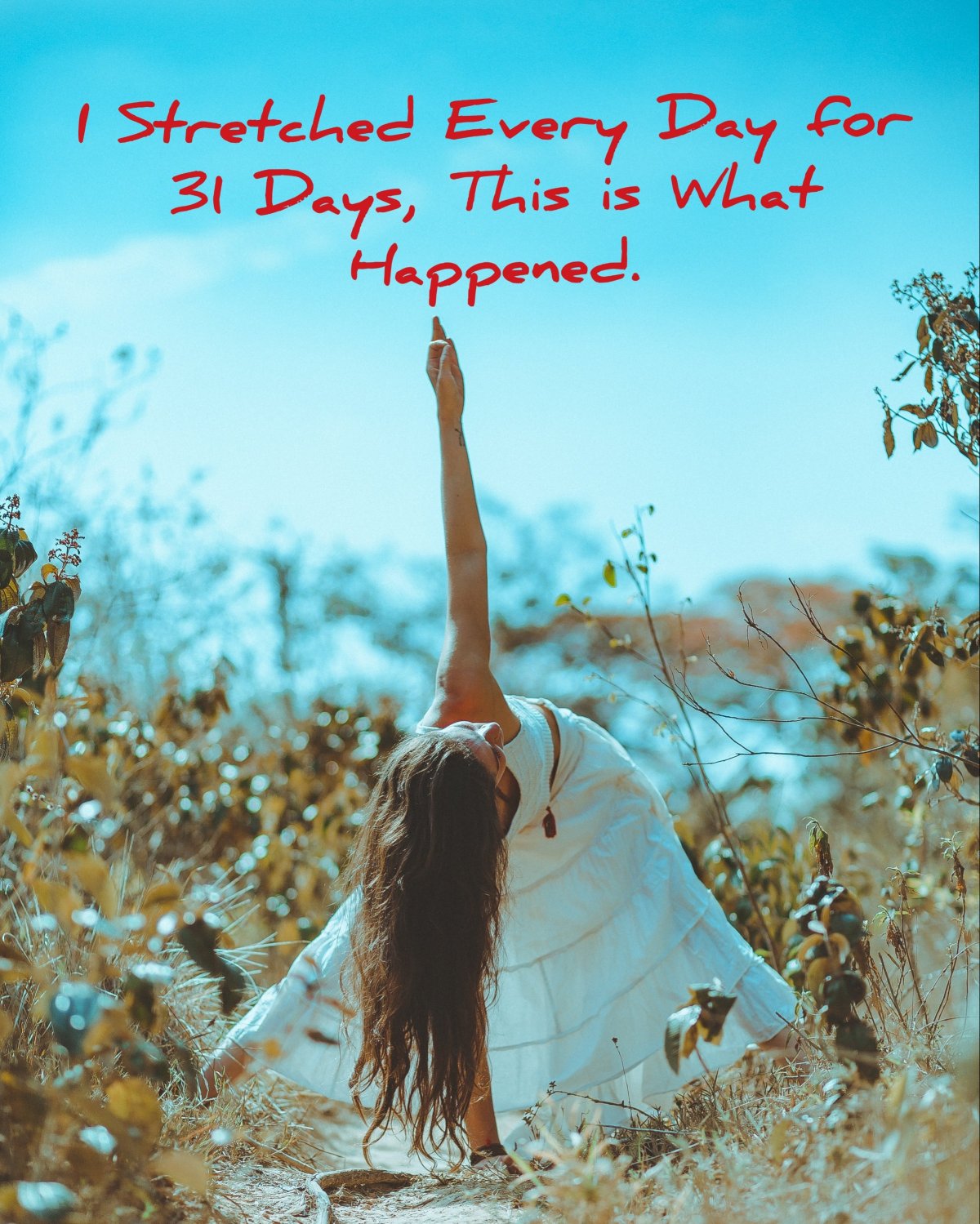 I Stretched Every Day for 31 Days, This is What Happened…