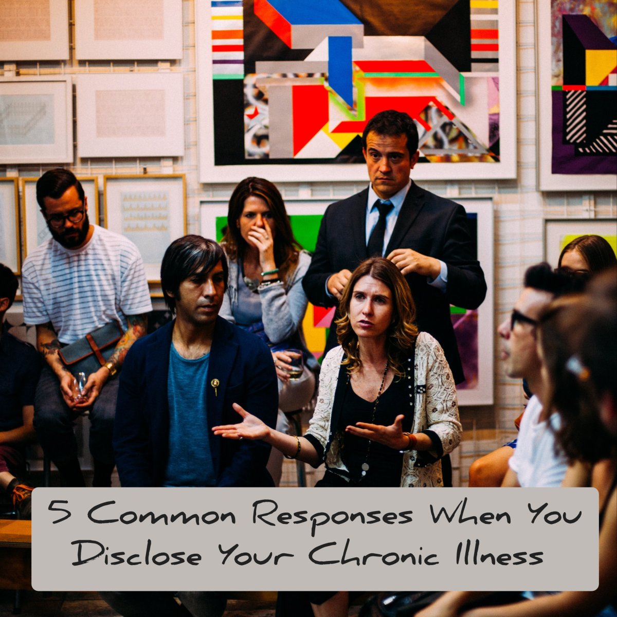 5 Common Responses When You Disclose Your Chronic Illness